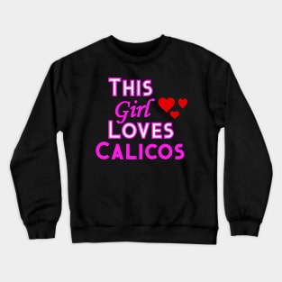 This Girl Loves Calicos Crewneck Sweatshirt